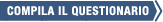 Compila il questionario Compila il questionario